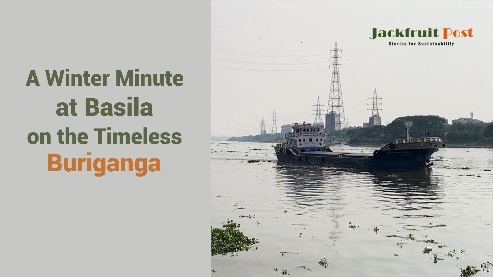 A Winter Minute at Basila on the Timeless Buriganga